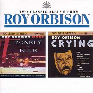 Roy Orbison - Lonely And Blue / Crying - Zortam Music