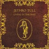 Living in the Past by Jethro Tull