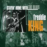 Stayin' Home With the Blues by Freddie King