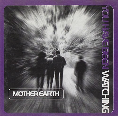 Mother Earth - You Have Been Watching - Zortam Music