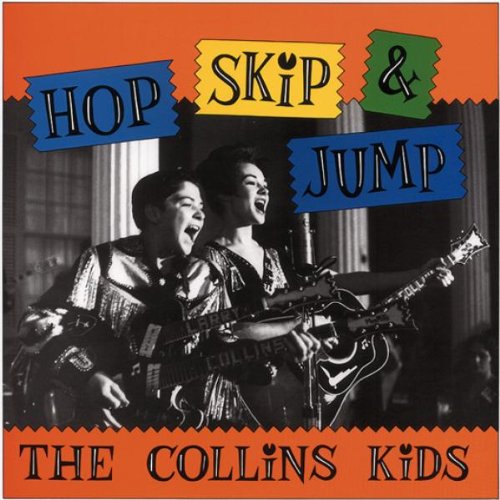 The Collins Kids - Hop, Skip & Jump - Zortam Music