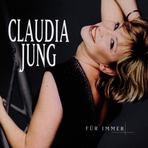 Claudia Jung - Für immer - Zortam Music