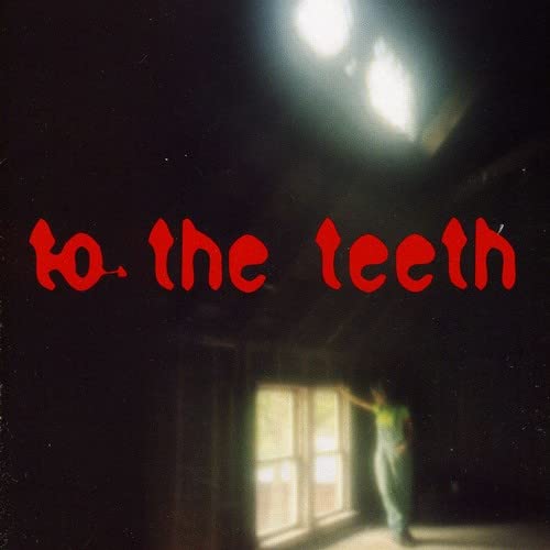 To The Teeth