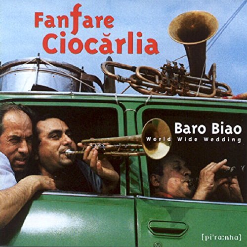 Fanfare Ciocarlia - Baro Biao - World Wide Wedding - Zortam Music