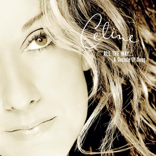Celine Dion - All The Way-A Decade Of Song - Zortam Music