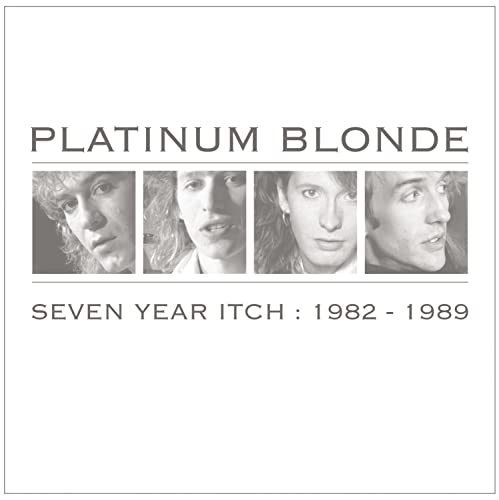 Platinum Blonde - Seven Year Itch: 1982-1989 - Zortam Music