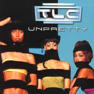 TLC - Unpretty - Zortam Music