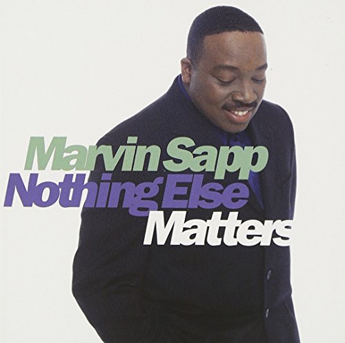 Marvin Sapp - Nothing Else Matters - Zortam Music