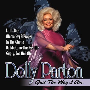 DOLLY PARTON - Just The Way I Am - Zortam Music