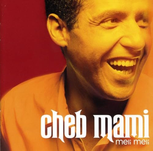 Cheb Mami - Meli Meli - Zortam Music