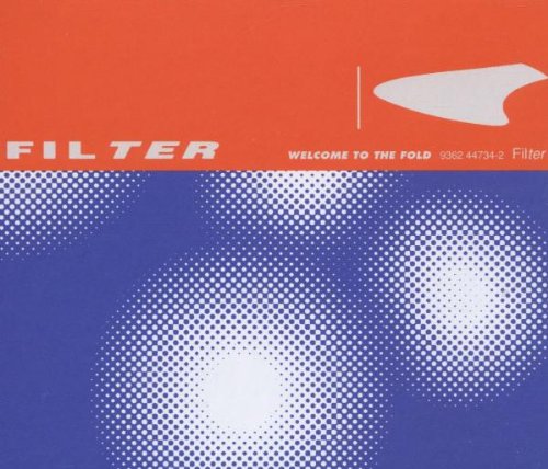 Filter - Welcome to the Fold - Zortam Music