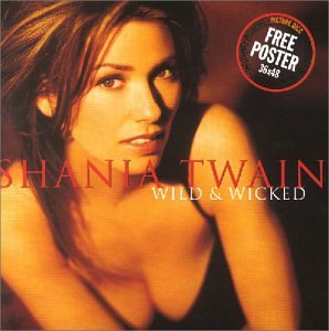 Shania Twain - Wild+Wicked - Zortam Music