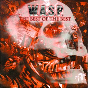 WASP - The Best of the Best: 1984-2000, Vol. 1 - Zortam Music