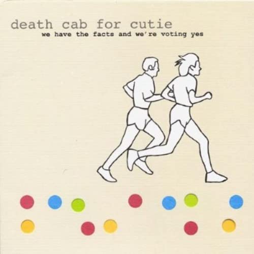Death Cab For Cutie - We Have the Facts and We