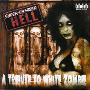Tribute to White Zombie: Super Charger Hell