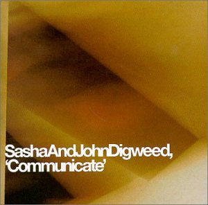 Sasha & John Digweed - Communicate - Zortam Music