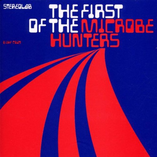 Stereolab - First Of The Microbe Hunters - Zortam Music