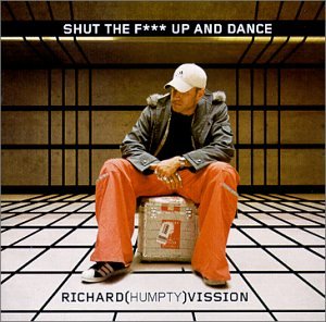 Richard Humpty Vission - Shut the F*** Up and Dance - Zortam Music
