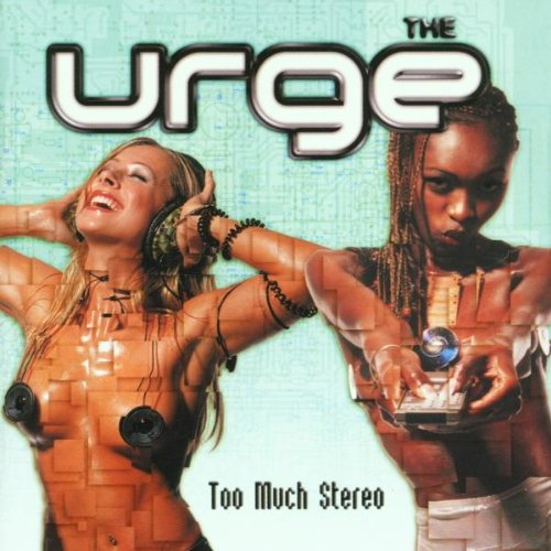 The Urge - Too Much Stereo - Zortam Music