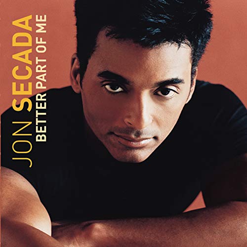 Jon Secada - Better Part of Me - Zortam Music