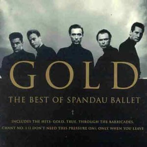 Spandau Ballet - Gold : The Best of Spandau Ballet - Zortam Music