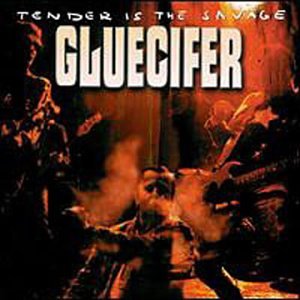 Gluecifer - Tender Is The Savage (Explicit) - Zortam Music