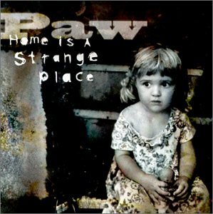 Paw - Home Is A Strange Place - Zortam Music