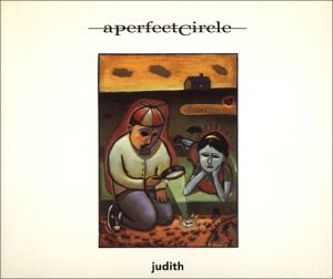 A Perfect Circle - Judith - Zortam Music