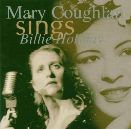 Mary Coughlan - Sings Billie Holiday (1 of 2) - Zortam Music