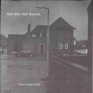 Half Man Half Biscuit - This Leaden Pall - Zortam Music