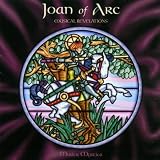 Joan of Arc: Musical Revelations