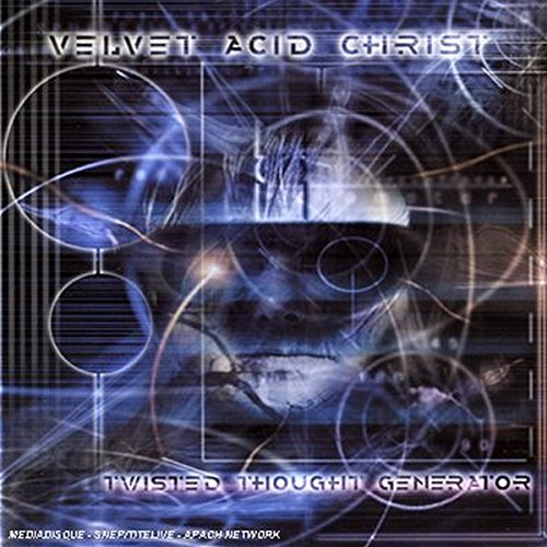 Twisted Thought Generator by Velvet Acid Christ album cover