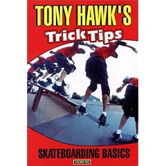 Tony Hawks Trick Tips, Vol. 1: Skateboarding Basics