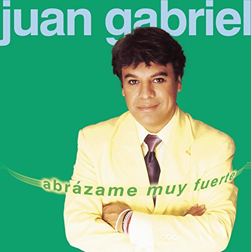 Juan Gabriel - Abrazame muy fuerte - Zortam Music