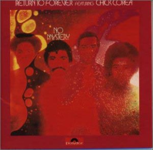 Chick Corea & Return To Forever - No Mystery - Zortam Music