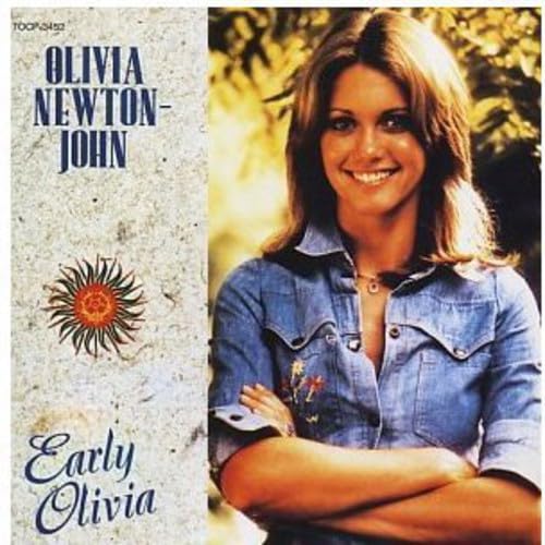 OLIVIA NEWTON JOHN - Early Olivia - Zortam Music