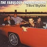 T-Bird Rhythm by The Fabulous Thunderbirds