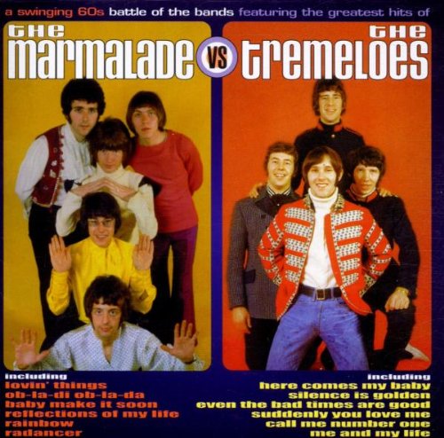 Marmalade - The Marmalade Vs. the Tremeloes: a Swinging 60