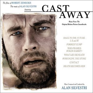 Alan Silvestri - Cast Away: The Films of Robert Zemeckis and the Music of Alan Silvestri - Zortam Music