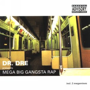 Mega Big Gangsta Rap Vol.1: Compiled By Dr. Dre