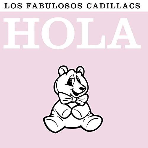Los Fabulosos Cadillacs - Hola - Zortam Music