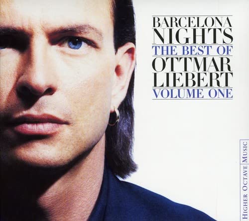 Ottmar Liebert - The Best of Ottmar Liebert Vol.1: Barcelona Nights - Zortam Music