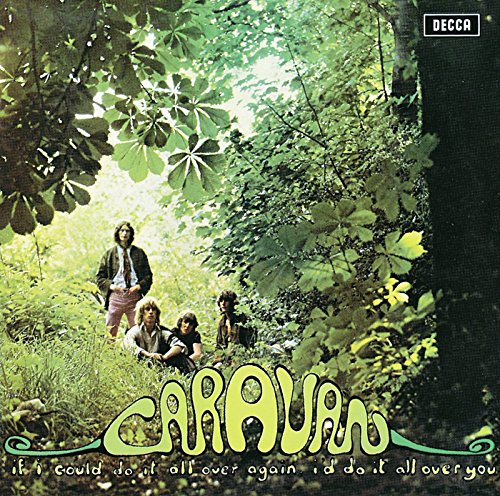 If I Could Do It All Over Again I'd Do It All Over You by Caravan album cover
