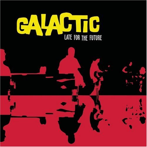 Late for the Future by Galactic album cover