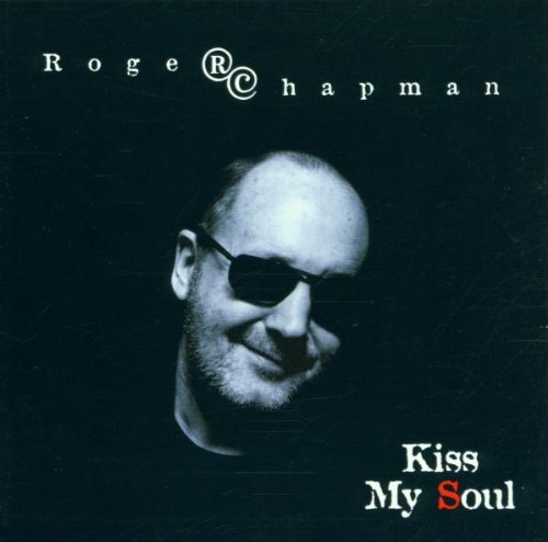 Roger Chapman - Kiss My Soul - Zortam Music