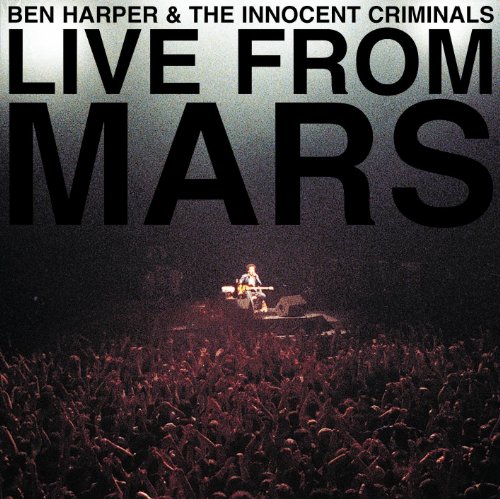 Ben Harper And The Innocent Criminals - Live from Mars - Zortam Music