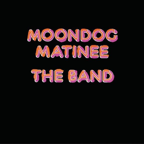 The Band - Moondog Matinee - Zortam Music