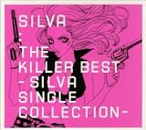 The Killer Best〜SILVA SINGLE COLLECTION〜