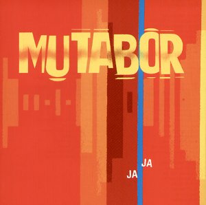 Mutabor - Ja Ja - Zortam Music