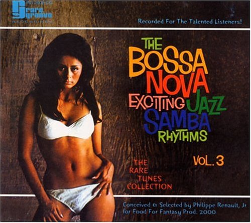 The Bossa Nova: Exciting Jazz Samba Rhythms, Vol. 3